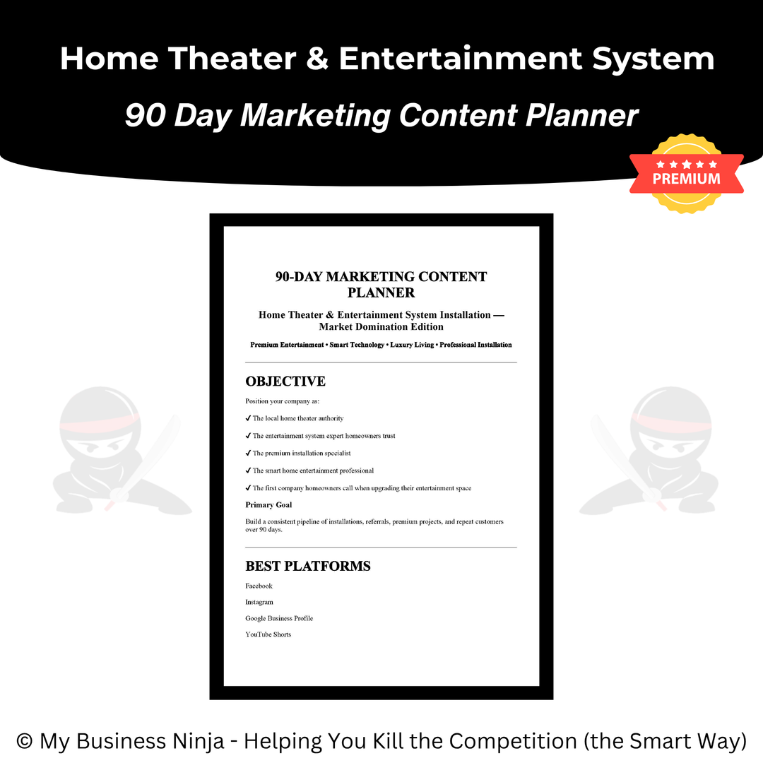90 Day Marketing Content Planner (Premium) - Home Theater and Entertainment System Installation