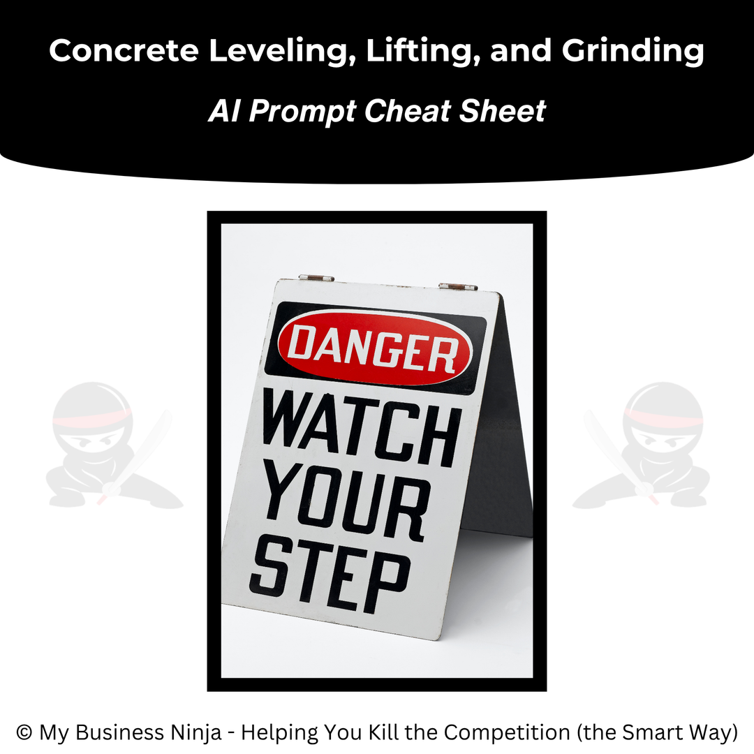 AI Prompt Cheat Sheet (Core) - Concrete Leveling, Lifting and Grinding