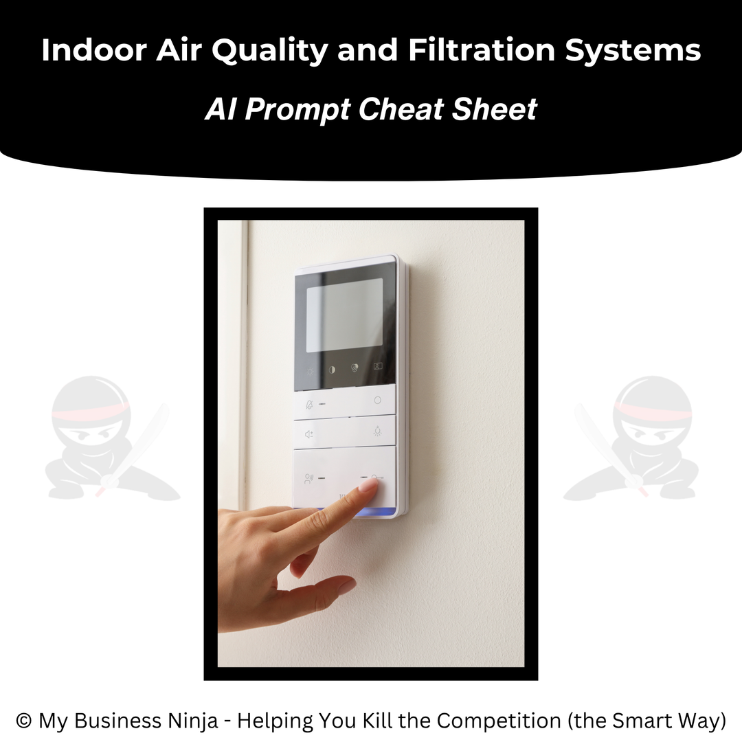 AI Prompt Cheat Sheet (Core) - Indoor Air Quality and Filtration Systems