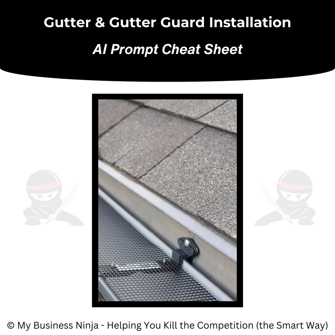 AI Prompt Cheat Sheet (Core) - Gutter and Gutter Guard Installation