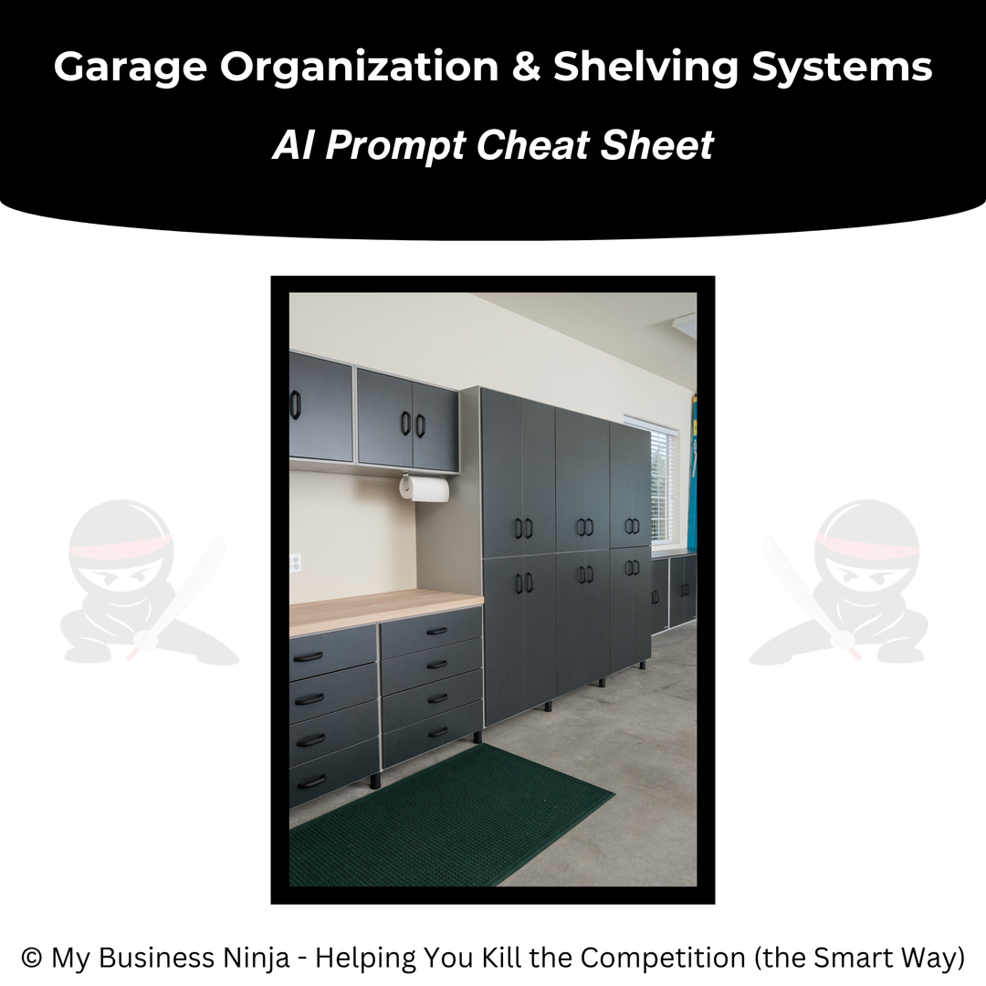 AI Prompt Cheat Sheet (Core) - Garage Organization and Shelving Systems