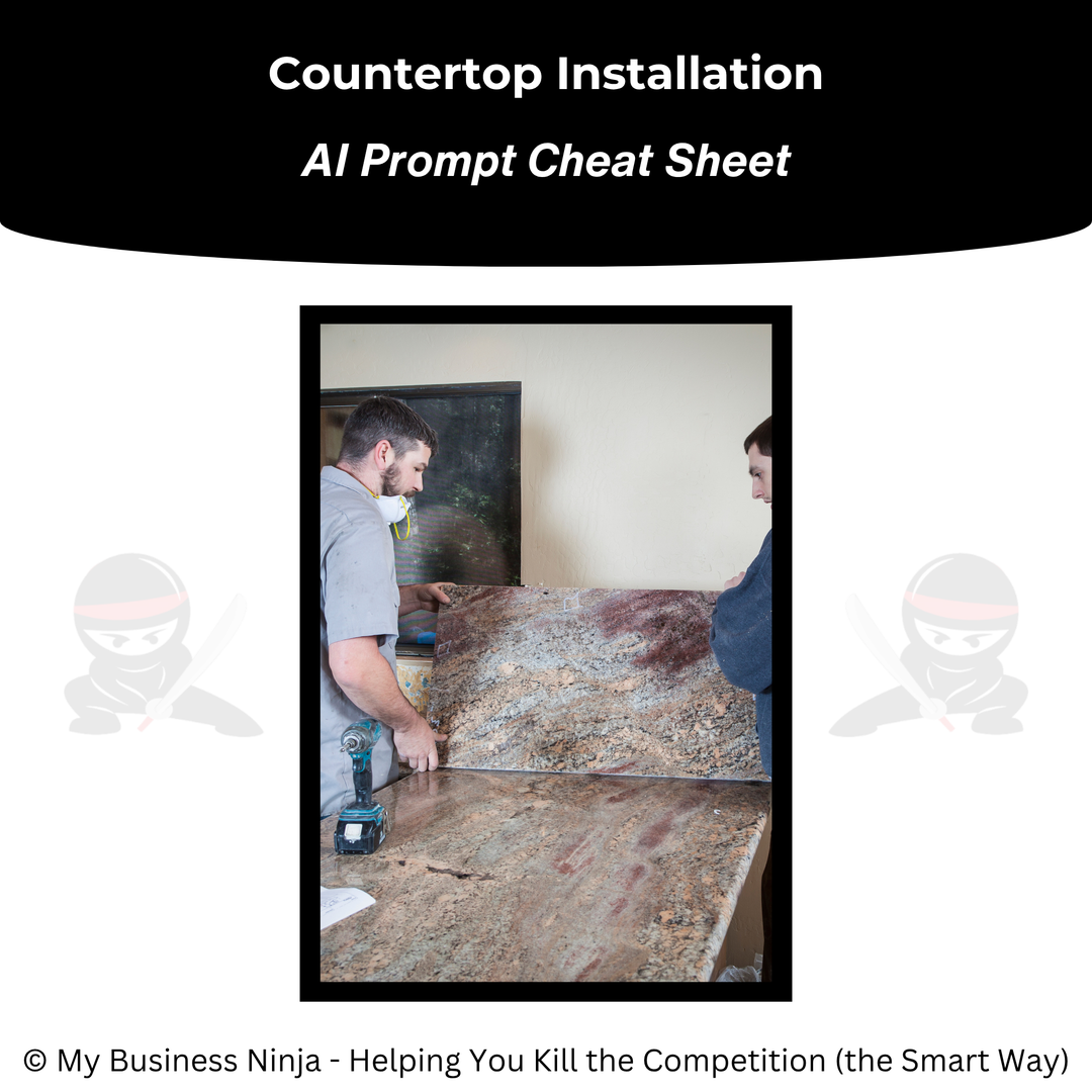 AI Prompt Cheat Sheet (Core) - Countertop Installation
