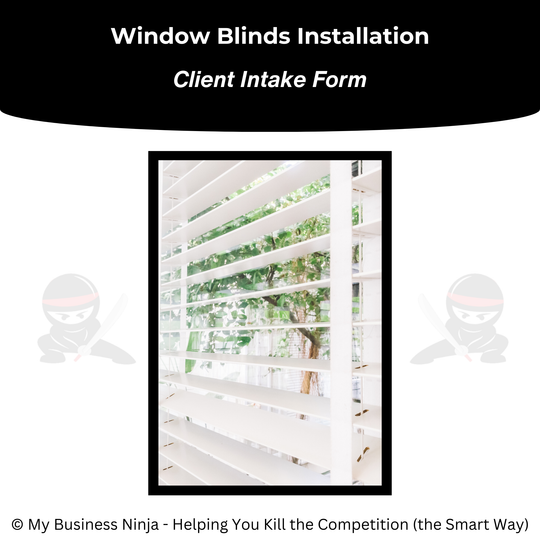 Window Blinds Installation Client Intake Form – My Business Ninja